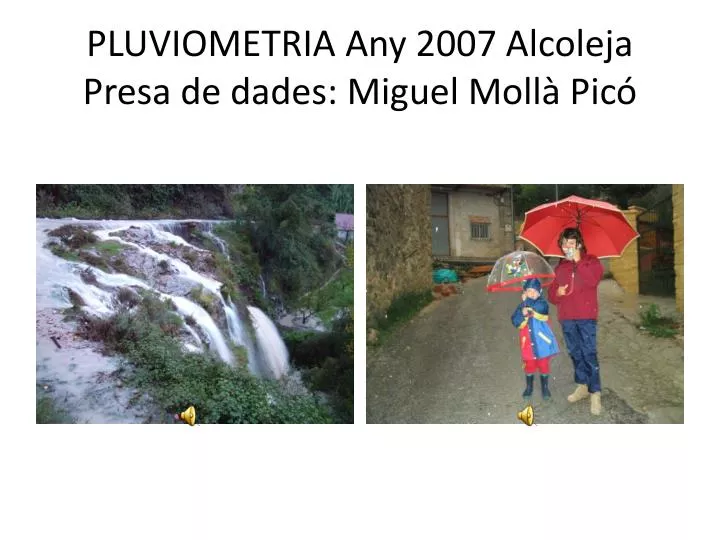 pluviometria any 2007 alcoleja presa de dades miguel moll pic