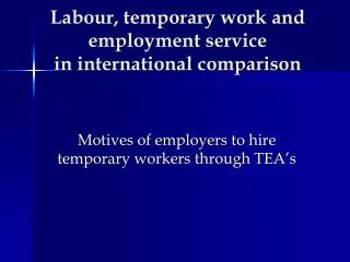 Labour, temporary work and employment service in international comparison