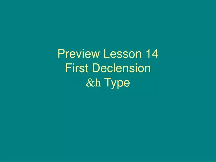 preview lesson 14 first declension h type