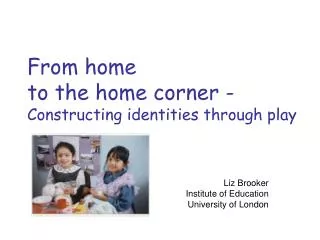 From home to the home corner - Constructing identities through play