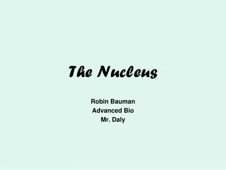 the nucleus
