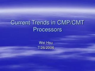 Current Trends in CMP/CMT Processors