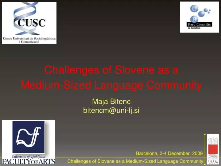 challenges of slovene as a medium sized language community maja bitenc bitencm@uni lj si