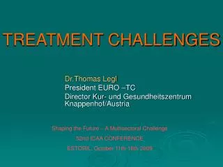 TREATMENT CHALLENGES