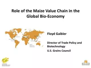 Role of the Maize Value Chain in the Global Bio-Economy