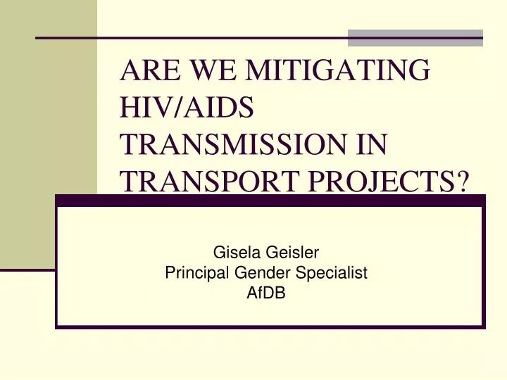 are we mitigating hiv aids transmission in transport projects