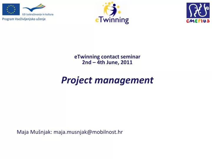 etwinning contac t seminar 2nd 4th june 2011 project management
