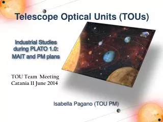 Telescope Optical Units ( TOUs)