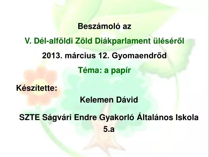 besz mol az v d l alf ldi z ld di kparlament l s r l 2013 m rcius 12 gyomaendr d t ma a pap r