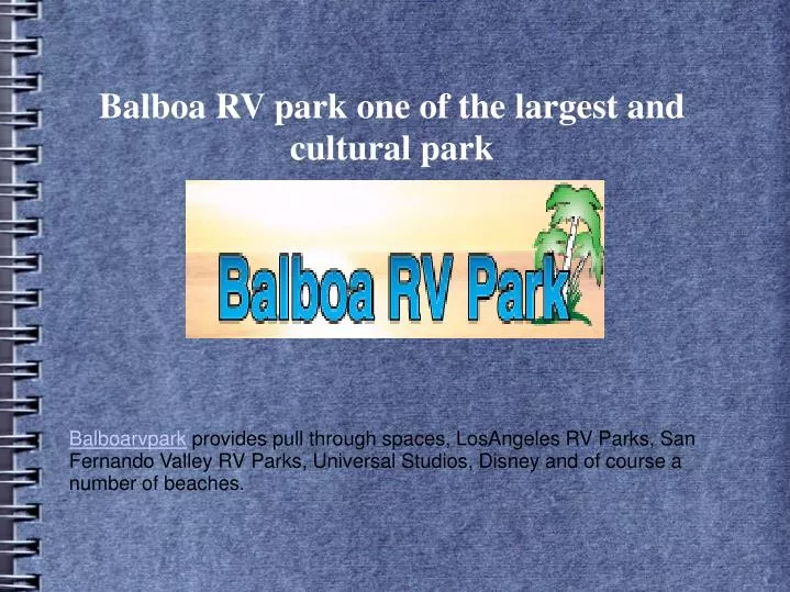 balboa rv park one of the largest and cultural park