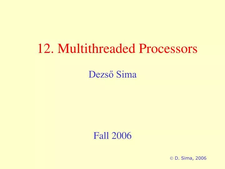 12 multithreaded processors
