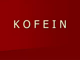 k o f e i n