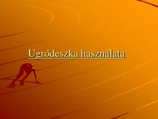 ugr deszka haszn lata