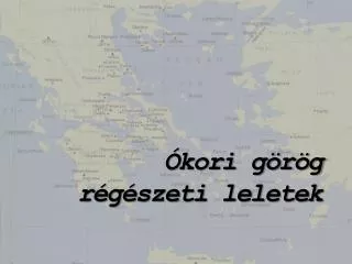 kori g r g r g szeti leletek