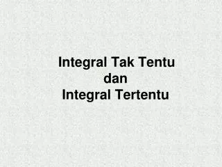 integral tak tentu dan integral tertentu