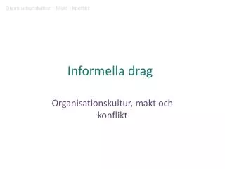 informella drag