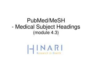 PubMed/MeSH - Medical Subject Headings (module 4.3)