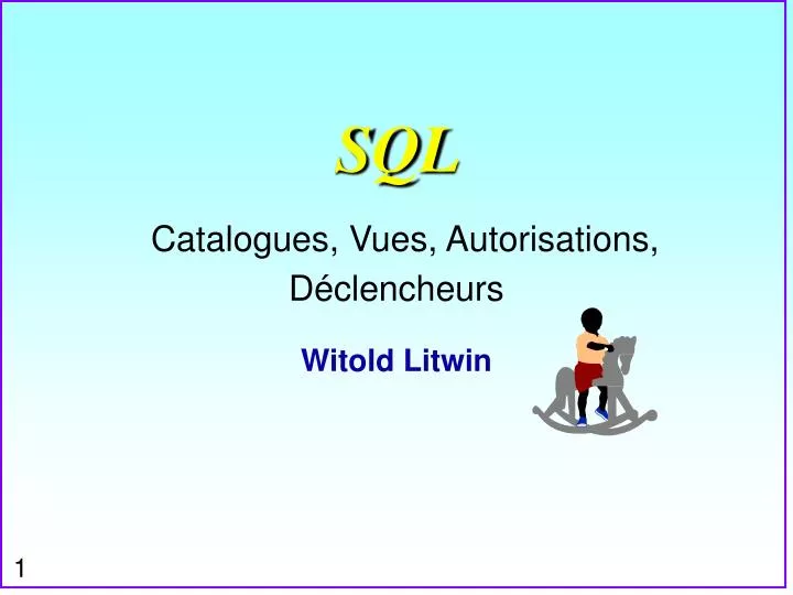 sql catalogues vues autorisations d clencheurs