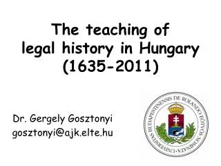 The teaching of legal history in Hungary (1635-2011)