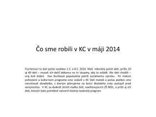o sme robili v kc v m ji 2014