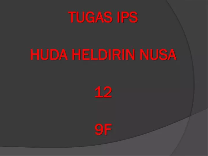 tugas ips huda heldirin nusa 12 9f