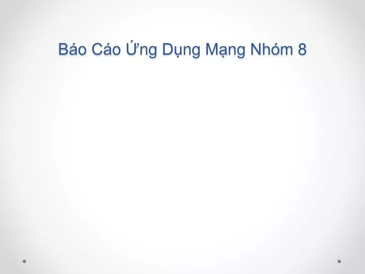 ba o ca o ng du ng ma ng nho m 8