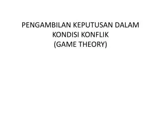 pengambilan keputusan dalam kondisi konflik game theory