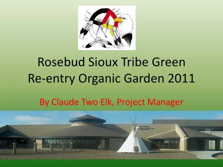 rosebud sioux tribe green re entry organic garden 2011