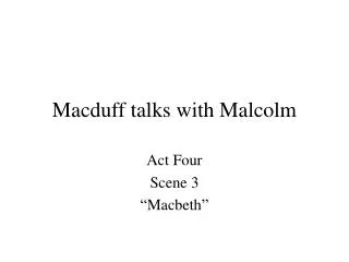 Macduff talks with Malcolm