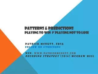 Patterns &amp; Predictions Playing to win v playing not to lose