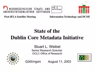 Post-IFLA Satellite Meeting Information Technology and DCMI State of the