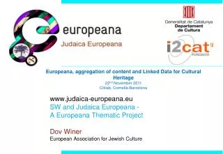 Europeana, aggregation of content and Linked Data for Cultural Heritage 22 nd November 2011