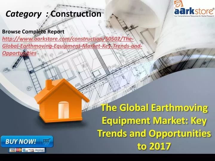 the global earthmoving equipment market key trends and opportunities to 2017