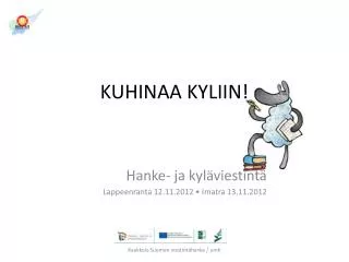 kuhinaa kyliin