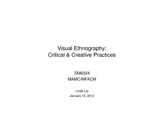 Visual Ethnography: Critical &amp; Creative Practices