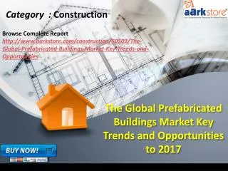 Aarkstore.com - The Global Prefabricated Buildings Market