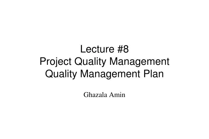 lecture 8 project quality management quality management plan