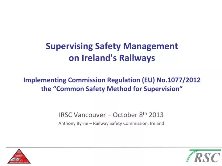 irsc vancouver october 8 th 2013 anthony byrne railway safety commission ireland