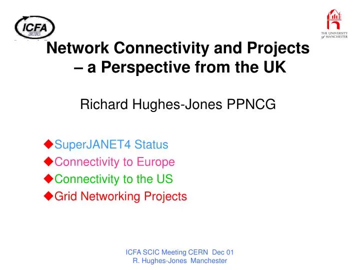 network connectivity and projects a perspective from the uk richard hughes jones ppncg