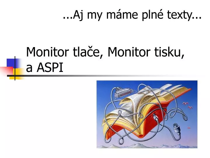 monitor tla e monitor tisku a aspi