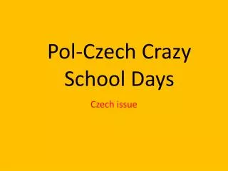 Pol-Czech Crazy School Days