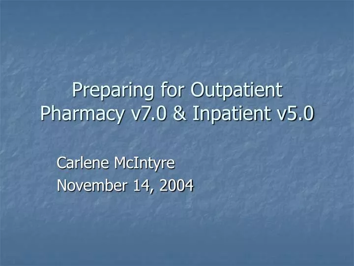 preparing for outpatient pharmacy v7 0 inpatient v5 0