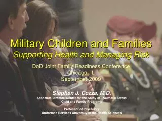 Stephen J. Cozza, M.D. Associate Director, Center for the Study of Traumatic Stress