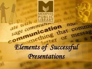 Elements of Successful Presentations