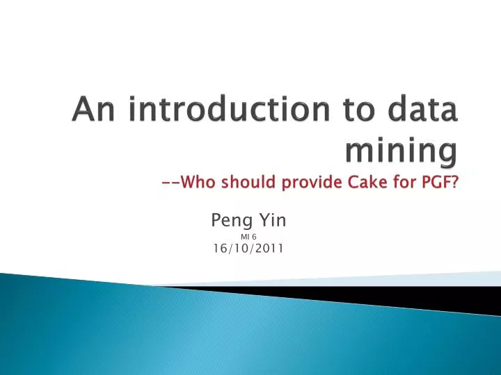 an introduction to data mining who should provide cake for pgf