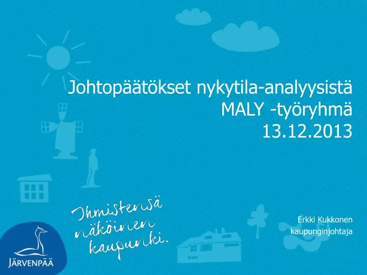 johtop t kset nykytila analyysist maly ty ryhm 13 12 2013