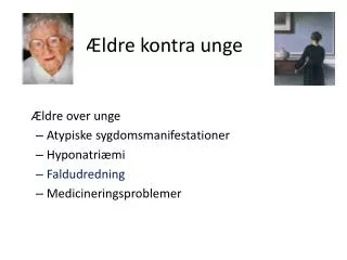 ldre kontra unge