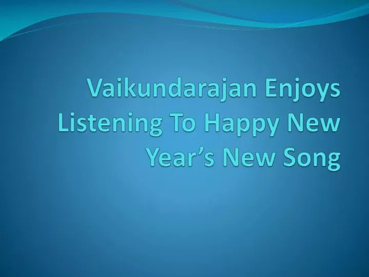 vaikundarajan enjoys listening to happy new year s new song