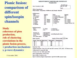 Pionic fusion: comparison of different spin/isospin channels