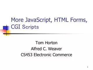 More JavaScript, HTML Forms, CGI Scripts